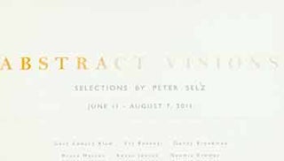 Item #18-4412 Abstract Visions: Selections by Peter Selz. Berkeley Art Center. June 11 - August...