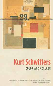 Item #18-4453 Kurt Schwitters: Color and Collage. August 3 - November 27, 2011. [Exhibition...