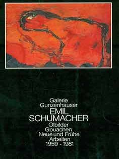Item #18-4485 Emil Schumacher: Olbilder, Gouachen, Neue und Fruhe Arbeiten, 1959-1981. 8. Mai...