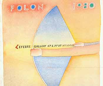 Item #18-4500 Jean-Michel Folon: Recent Works. Lefebre Gallery, April 29 to May 24, 1980. Jean-Michel Folon, Lefebre Gallery, New York.