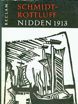 Item #18-4501 Karl Schmidt-Rottluff: Bilder aus Nidden, 1913. Einfuhrung von Gerhard Wietek. Karl...