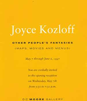 Item #18-4522 Joyce Kozloff: Other People’s Fantasies (Maps, Movies and Menus). May 7 through...