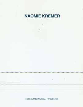 Item #18-4588 Naomi Kremer: Circumstantial Evidence. New Paintings at Modernism. March 1 - April...