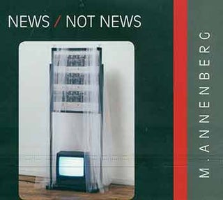 Item #18-4596 M. Annenberg: News, Not News. [Catalog for exhibition at Boricua College, NY from...