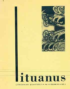 Item #18-4600 Lituanus: Lithuanian Quarterly, 1961. Vol. VII, No. 2. K. Cerkeliunas, The...