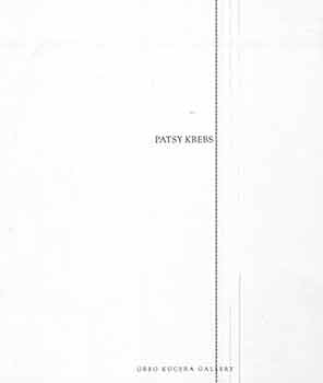 Item #18-4605 Patsy Krebs: Ovum. [Catalogue for exhibition April 4 - 28, 2001]. Patsy Krebs, Greg...