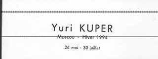 Item #18-4628 Yuri Kuper: Moscou - Hiver 1994. 26 Mai - 30 Juillet. Turi Kuper, Marguerite...