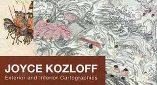 Item #18-4656 Joyce Kozloff: Exterior and Interior Cartographies. [Exhibition brochure]. Joyce...