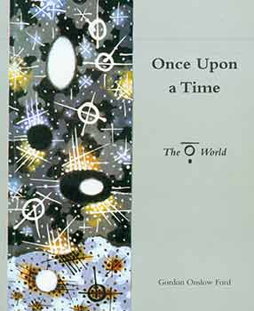 Item #18-4665 Once Upon a Time: The World. Gordon Onslow-Ford, Fariba Bogzaran.