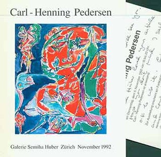 Item #18-4690 Carl-Henning Pedersen: Galerie Semiha Huber, Zürich, November 1992. Peter Selz