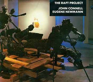 Item #18-4708 The Raft Project: A Collaboration by John Connell and Eugene Newmann. May 11 to...
