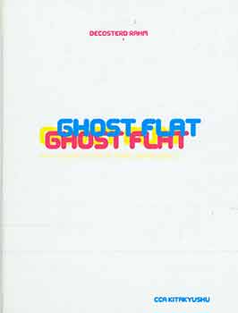 Item #18-4743 Ghost Flat (A Modern Couple): A Short Story by Marie Darrieussecq. Marie Darrieussecq, Philippe Rahm, Jean-Gilles Deconsterd.