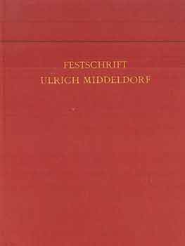 Item #18-4762 Festschrift Ulrich Middeldorf. Antje Middeldorf Kosegarten, Peter Tigler, Ulrich...