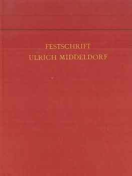 Item #18-4762 Festschrift Ulrich Middeldorf. Antje Middeldorf Kosegarten, Peter Tigler, Ulrich...