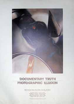Jan Groover (Photo.); Roger Gorman (Design) - Documentary Truth Photographic Illusion. (Photography Exhibition Poster)