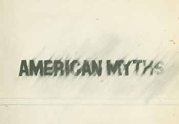 Item #18-4823 American Myths: October 9 - November 11, [1986]. Kent Fine Art, New York.