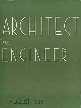 Item #18-4834 Architect and Engineer: August 1939. Fred W. Jones, Mark Daniels, E. N. Kierulff