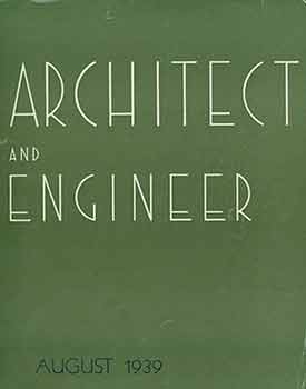 Item #18-4834 Architect and Engineer: August 1939. Fred W. Jones, Mark Daniels, E. N. Kierulff.