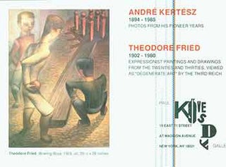 Item #18-4850 Andre Kertesz (1894-1985): Photos from his Pioneer Years; Theodore Fried...