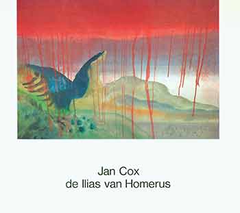 Item #18-4871 Jan Cox: De Ilias van Homerus. [Signed and inscribed by artist]. [Exhibition catalogue]. Jan: Casino Kursaal Oostende Cox, Ostend.