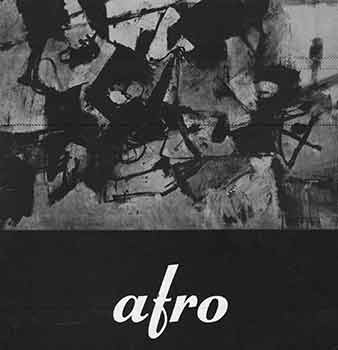 Item #18-4875 Afro: Exhibition of Paintings. February 25 - March 23, 1963. First edition. [Exhibition Catalogue]. Afro, Cesare Brandi, Catherine Viviano Gallery, artist., forword., New York.