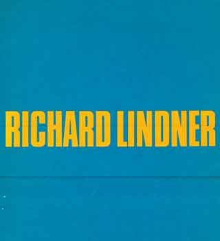 Item #18-4943 Richard Lindner: A Retrospective Exhibition. May 7 through July 3, 1977 [Exhibition catalogue]. Richard Lindner, Museum of Contemporary Art, Chicago.