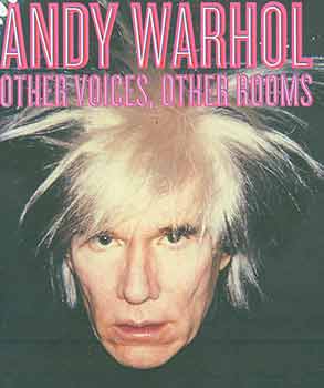 Item #18-4944 Andy Warhol: Other Voices, Other Rooms.Wexner Center for the Arts, The Ohio State University: Sept 13, 2008 - Feb 15, 2009. [Exhibition catalogue]. Eva Meyer-Hermann, Andy Warhol Museum, Pittsburgh.