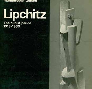 Item #18-4947 Lipchitz: The Cubist Period 1913 - 1930. March - April, 1968. [Exhibition...