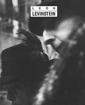 Item #18-4995 Leon Levinstein: May 31 - June 29, 1990. [Exhibition Catalogue]. [First edition]....