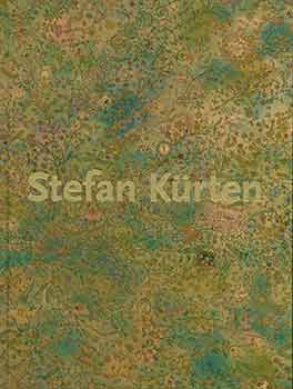 Item #18-5051 Stefan Kürten: Millefleurs. (Catalog of an exhibition held at Hosfelt Gallery, San...