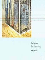 Item #18-5094 Libby Hague: Rehearsal for Everything. Visual Arts Centre of Clarington, Sept. 7 -...