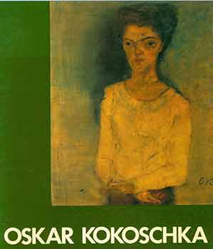 Item #18-5128 Oskar Kokoschka. The Early Years: 1907-1924. An exhibition of paintings,...