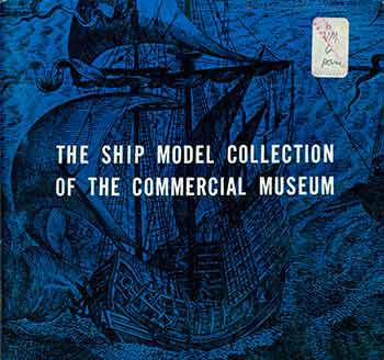 Item #18-5150 The Ship Model Collection of the Commercial Museum. Henry Spector.