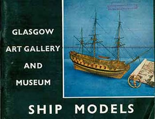 Item #18-5151 Descriptive Catalogue of Ship Models in the Glasgow Art Gallery and Museum. Stuart...