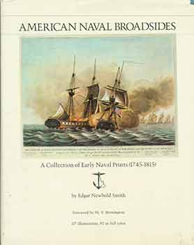 Item #18-5164 American Naval Broadsides: A Collection of Early Naval Prints (1745-1815). Edgar...