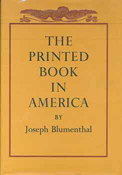 Item #18-5220 The Printed Book In America. Joseph Blumenthal
