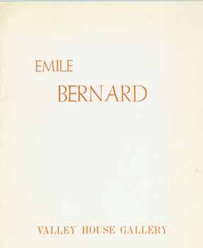 Item #18-5227 Emile Bernard: Pont-Aven. March 1962 April. Valley House Gallery: Dallas, Texas. [Exhibition catalogue]. Emile Bernard, Valley House Gallery, Dallas.