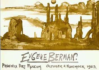 Item #18-5230 Eugene Berman : Phoenix Art Museum, October & November 1963. Eugene Berman, Phoenix...