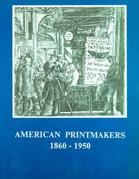 Item #18-5257 American Printmakers 1860-1950. R. S. Johnson Fine Art, Chicago