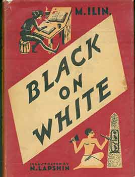 Item #18-5277 Black On White. The Story Of Books. M Ilʹin, Beatrice Kinkead, Nikolaĭ...