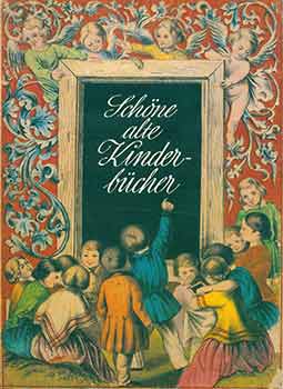 Item #18-5279 Schöne alte Kinderbücher. Eine Ausstellung der Arbeitsgemeinschaft Antiquariat im...