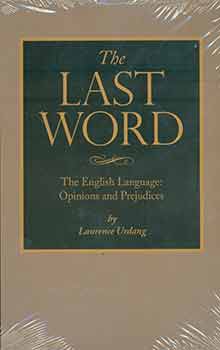 Item #18-5309 The Last Word: The English Language: Opinions and Prejudices. Laurence Urdang