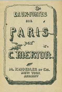 Item #18-5406 Eaux-Fortes Sur Paris par C. Meryon. [Exhibition catalogue]. Charles Meryon, M....