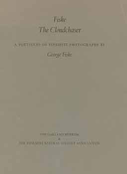 Item #18-5476 Fiske: The Cloudchaser. A Portfolio of Yosemite Photographs by George Fiske. Twelve...