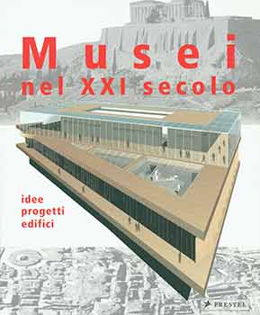 Item #18-5489 Musei nel XXI secolo: Idee, Progetti, Edifici. Suzanne Greub, Thierry Greub