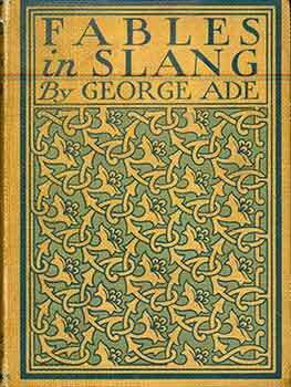 Item #18-5498 Fables in Slang. George Ade, Clyde J. Newman, Illust