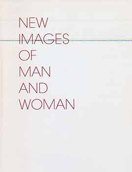 Item #18-5518 New Images of Man and Woman. (Catalog of an exhibition held Dec. 4, 2009-Jan. 30,...