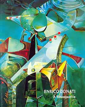 Enrico Donati; Thomas F Wolff - Enrico Donati: A Retrospective: 1942 to 2001