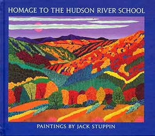Item #18-5552 Homage to the Hudson River School: Paintings by Jack Stuppin. (Catalog of an...