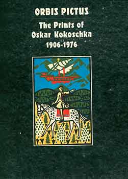 Item #18-5637 Orbis Pictus: The Paintings of Oskar Kokoschka, 1906-1976. Selected from the...